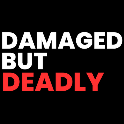 DAMAGED BUT DEADLY - BLACK T-SHIRT