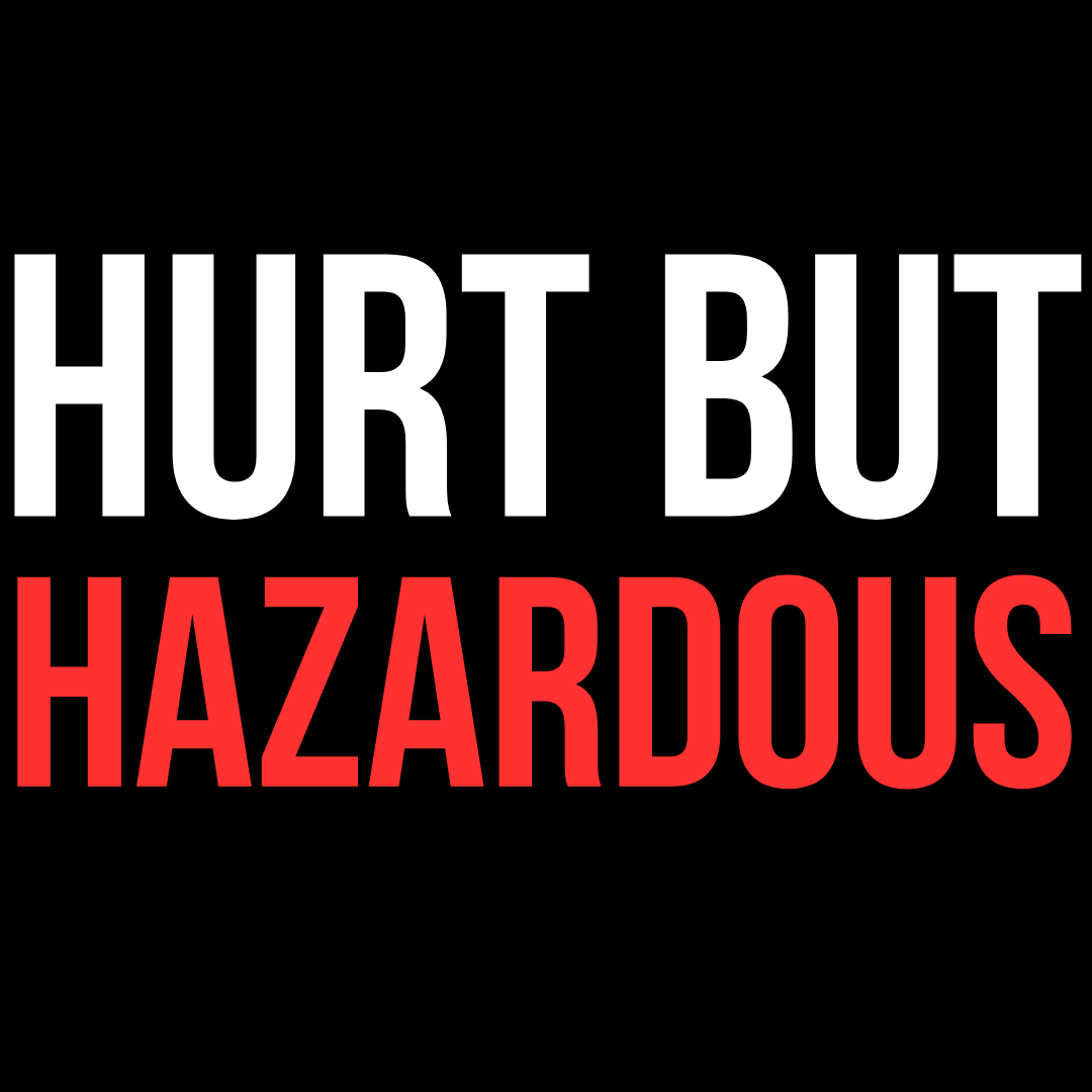 HURT BUT HAZARDOUS - BLACK T-SHIRT